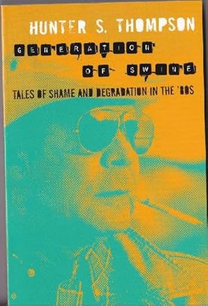 Seller image for Generation of Swine; Tales of Shame and Degredation in the '80s: Gonzo Papers, Vol. 2 for sale by Retrograde Media