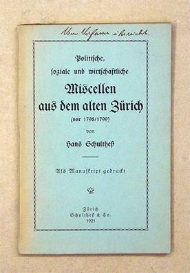 Bild des Verkufers fr Politische, soziale und wirtschaftliche Miscellen aus dem alten Zrich (vor 1798/1799). zum Verkauf von antiquariat peter petrej - Bibliopolium AG