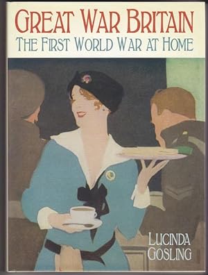 Imagen del vendedor de Great War Britain: The First World War at Home a la venta por Retrograde Media