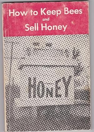 Bild des Verkufers fr How to Keep Bees and Sell Honey (Eighth Edition) zum Verkauf von Retrograde Media