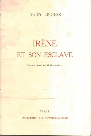 Irène et son esclave. Ouvrage orné de 8 illustrations.