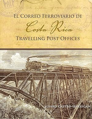 Imagen del vendedor de El Correo Ferroviario de Costa Rica - Travelling Post Offices a la venta por Cher Bibler