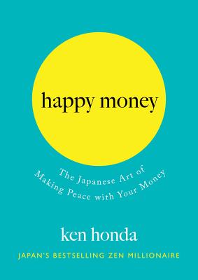 Immagine del venditore per Happy Money: The Japanese Art of Making Peace with Your Money (Hardback or Cased Book) venduto da BargainBookStores