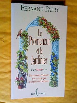 Bild des Verkufers fr Le Promeneur et le Jardinier : une rencontre clairante avec un messager de sagesse et d'esprance zum Verkauf von Claudine Bouvier