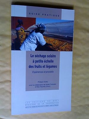 Seller image for Le schage solaire  petite chelle des fruits et lgumes: expriences et procds for sale by Claudine Bouvier