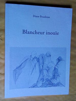 Image du vendeur pour Blancheur inouie mis en vente par Claudine Bouvier