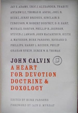 Seller image for John Calvin: A Heart For Devotion, Doctrine, & Doxology for sale by Canford Book Corral