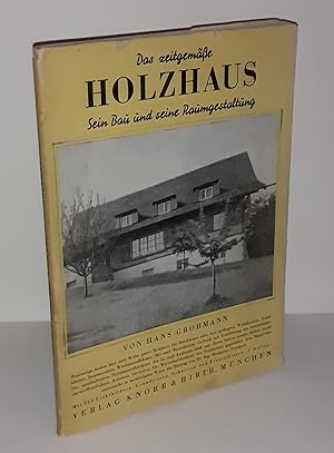 Imagen del vendedor de Das zeitgeme Holzhaus. Sein Bau und seine Raumgestaltung. Mit einem vergleichenden Beitrag ber die Baukosten von Holz- und Massivbau von Erich E. Hengerer. a la venta por Antiquariat Bibliomania