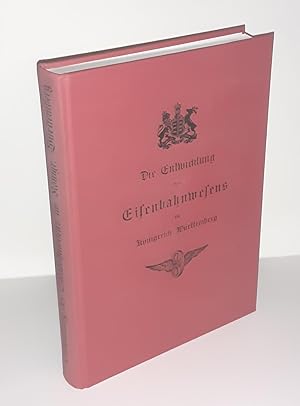 Bild des Verkufers fr Die Entwicklung des Eisenbahnwesen im Knigreich Wrttemberg. Denkschrift zum fnfzigsten Jahrestag der Erffnung der ersten Eisenbahnstrecke in Wrttemberg am 22. Oktober 1845. [Nachdruck der Ausgabe von 1895.] zum Verkauf von Antiquariat Bibliomania