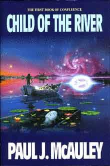 Seller image for CHILD OF THE RIVER: THE FIRST BOOK OF THE CONFLUENCE for sale by Top Shelf Books