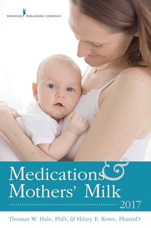 Bild des Verkufers fr Medications & Mothers' Milk 2017 zum Verkauf von GreatBookPrices