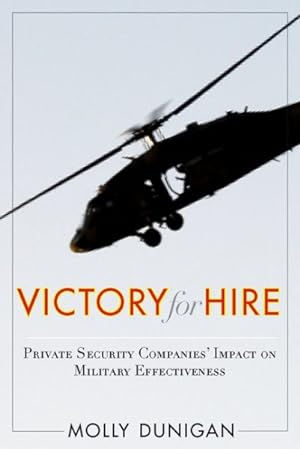 Immagine del venditore per Victory for Hire : Private Security Companies' Impact on Military Effectiveness venduto da GreatBookPrices