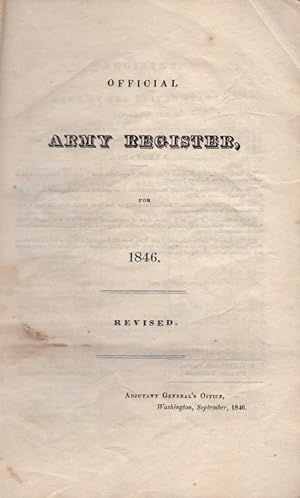 Official Army Register for 1846. Revised Published by Order of the Secretary of War, In Complianc...
