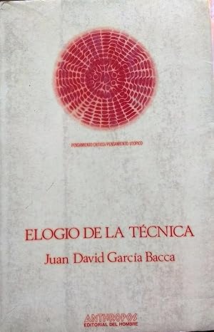 Elogio de la técnica. Pensamiento critico/Pensamiento utopico