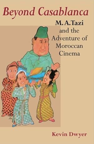 Bild des Verkufers fr Beyond Casablanca : M.A. Tazi and the Adventure of Moroccan Cinema zum Verkauf von GreatBookPrices