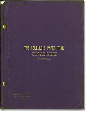 The Celluloid Paper Trail: Identification and Description of Twentieth Century Film Scripts (Sign...