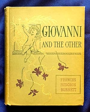 GIOVANNI AND THE OTHER; Children Who Have Made Stories / By Frances Hodgson Burnett