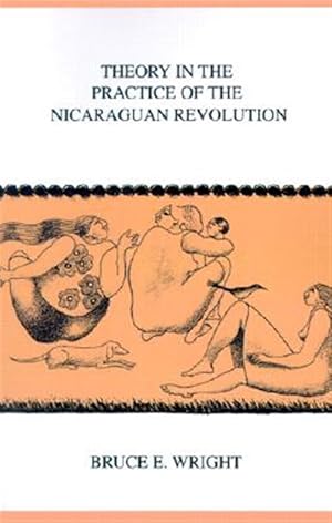 Seller image for Theory in the Practice of the Nicaraguan Revolution for sale by GreatBookPrices