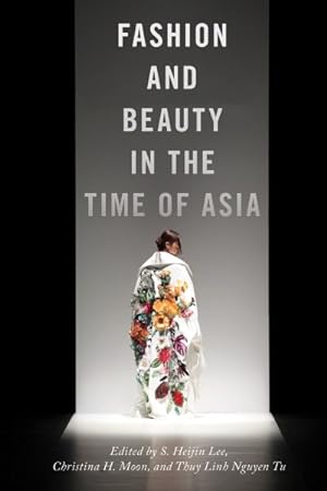 Seller image for Fashion and Beauty in the Time of Asia for sale by GreatBookPrices