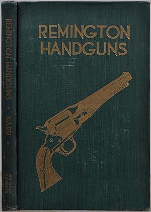 Seller image for REMINGTON HANDGUNS. An NRA Library Book. Signed by Charles Lee Karr Jr. for sale by Kurt Gippert Bookseller (ABAA)