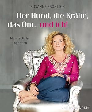 Der Hund, die Krähe, das Om. und ich! Mein Yoga-Tagebuch