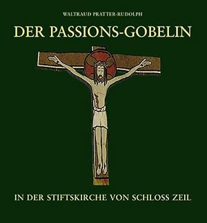 Seller image for Der Passions-Gobelin in der Stiftskirche von Schloss Zeil: Die stille Existenz einer Kostbarkeit for sale by Gerald Wollermann