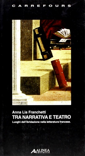 Seller image for Tra narrativa e teatro. Luoghi dell'ibridazione nella letteratura francese. for sale by FIRENZELIBRI SRL