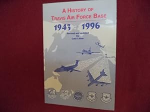 Immagine del venditore per A History of Travis Air Force Base. 1943-1996. venduto da BookMine