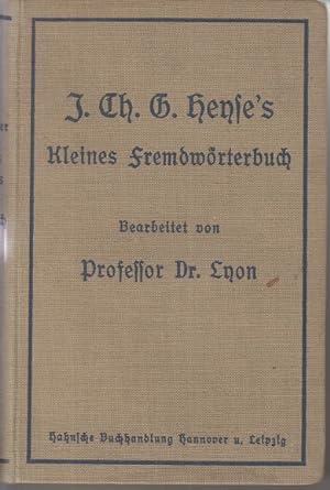 Heyse's Kleines Fremdwörterbuch. Ein Auszug aus Heyse's großem Fremdwörterbuch.