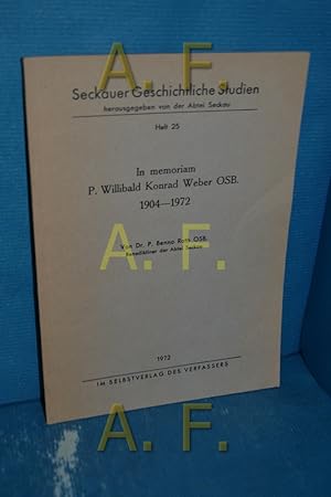 Bild des Verkufers fr In memoriam P. Willibald konrad Weber OSB. 1904 - 1972 (Sekauer Geschichtliche Studien Heft 25) zum Verkauf von Antiquarische Fundgrube e.U.