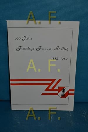 Image du vendeur pour 100 Jahre Freiwillige Feuerwehr Stollhof 1882 - 1982 mis en vente par Antiquarische Fundgrube e.U.