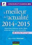 Seller image for Le Meilleur De L'actualit 2014-2015 : Gopolitique, conomie, Socit, Dbats, Entreprises, Innovat for sale by RECYCLIVRE