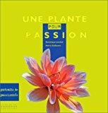 Seller image for Une Plante Pour Passion for sale by RECYCLIVRE