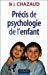 Seller image for Prcis De Psychologie De L'enfant : De La Naissance  L'adolescence : Les Grandes Phases Du Dvelopp for sale by RECYCLIVRE