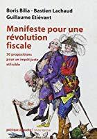 Bild des Verkufers fr Manifeste Pour Une Rvolution Fiscale : 50 Propositions Pour Un Impt Juste Et Lisible zum Verkauf von RECYCLIVRE