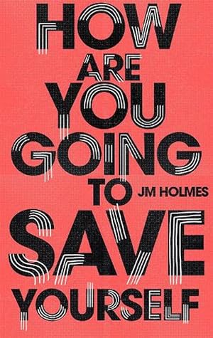 Seller image for How Are You Going To Save Yourself (Paperback) for sale by AussieBookSeller