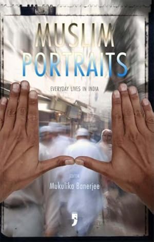 Bild des Verkufers fr Muslim Portraits : Everyday Lives in India zum Verkauf von GreatBookPrices