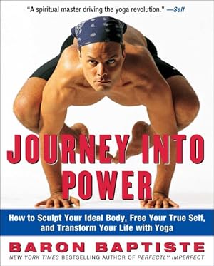 Bild des Verkufers fr Journey into Power : How to Sculpt Your Ideal Body, Free Your True Self, and Transform Your Life With Yoga zum Verkauf von GreatBookPrices