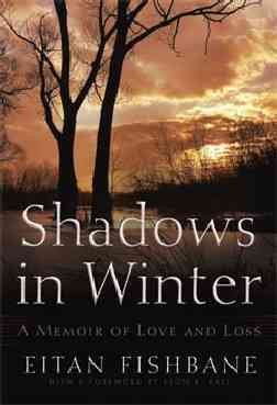 Seller image for Shadows in Winter : A Memoir of Love and Loss for sale by GreatBookPrices