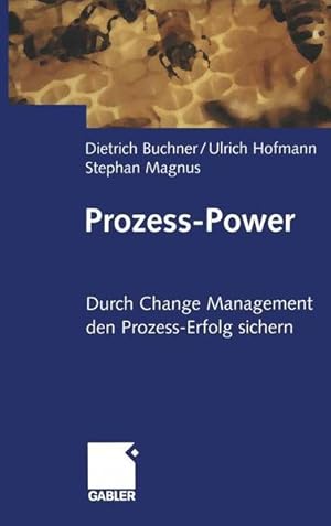 Bild des Verkufers fr Prozess-Power Durch Change Management den Prozesserfolg sichern zum Verkauf von Antiquariat Bookfarm
