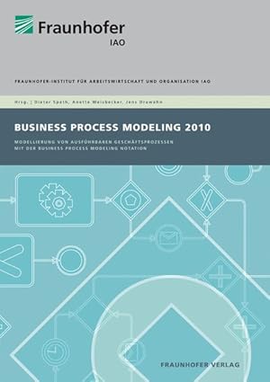 Seller image for Business Process Modeling 2010. Modellierung von ausfhrbaren Geschftsprozessen mit der Business Process Modeling Notation. for sale by Antiquariat Bookfarm