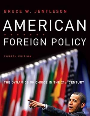 Seller image for American Foreign Policy : The Dynamics of Choice in the 21st Century for sale by GreatBookPrices