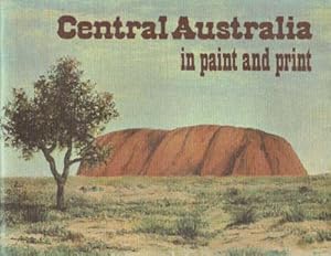 Imagen del vendedor de CENTRAL AUSTRALIA IN PAINT AND PRINT. a la venta por Black Stump Books And Collectables