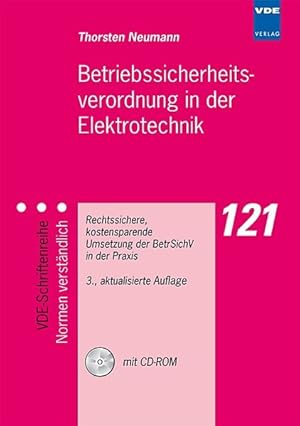 Bild des Verkufers fr Betriebssicherheitsverordnung in der Elektrotechnik. Rechtssichere, kostensparende Umsetzung der BetrSichV in der Praxis. VDE Schriftenreihe Normen verstndlich 121. zum Verkauf von Antiquariat Thomas Haker GmbH & Co. KG