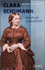 Clara Schumann. Neue Quellen - Andere Schreibweisen (Musik als Lebensform)