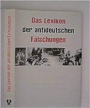 Das Lexikon der antideutschen Fälschungen