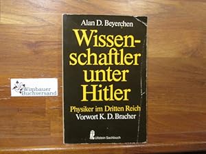 Bild des Verkufers fr Wissenschaftler unter Hitler : Physiker im Dritten Reich. Alan D. Beyerchen. Mit e. Vorw. von K. D. Bracher. [bers. von Erica u. Peter Fischer] / Ullstein-Buch ; Nr. 34098 : Ullstein-Sachbuch zum Verkauf von Antiquariat im Kaiserviertel | Wimbauer Buchversand