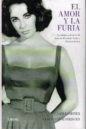 Seller image for EL amor y la furia. La verdadera historia de amor de Elizabeth Taylor y Roihar Burton for sale by LIBRERA LAS HOJAS