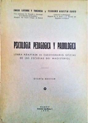 PSICOLOGIA PEDAGOGICA Y PAIDOLOGICA. (OBRA ADAPTADA AL CUESTIONARIO OFICIAL DE LAS ESCUELAS DE MA...