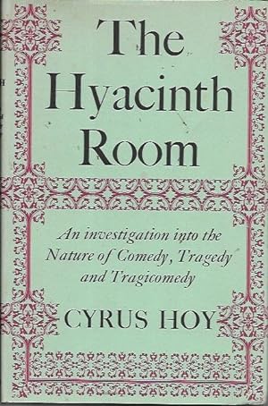 Imagen del vendedor de The Hyacinth Room: An Investigation Into the Nature of Comedy, Tragedy and Tragicomedy a la venta por Bookfeathers, LLC